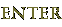 enter