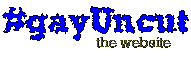 #gayUncut - the website